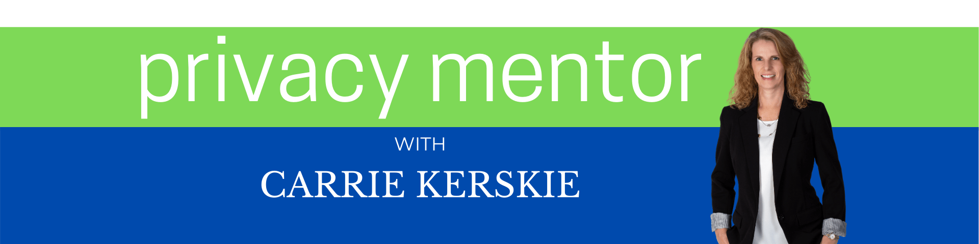 Privacy mentor podcast with Carrie Kerskie